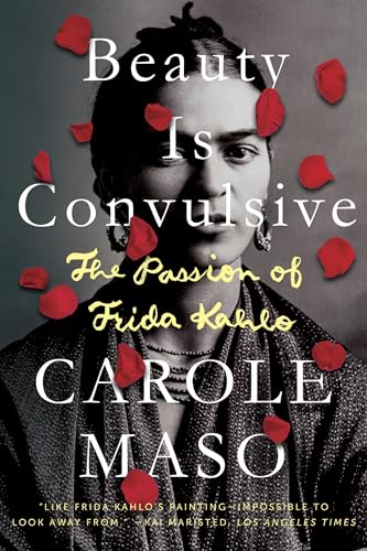 Stock image for Beauty Is Convulsive: The Passion of Frida Kahlo for sale by ThriftBooks-Dallas