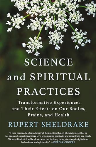 Stock image for Science and Spiritual Practices: Transformative Experiences and Their Effects on Our Bodies, Brains, and Health for sale by GF Books, Inc.