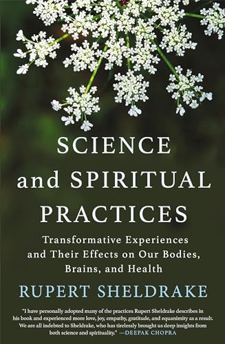 Stock image for Science and Spiritual Practices: Transformative Experiences and Their Effects on Our Bodies, Brains, and Health for sale by Goodwill of Colorado