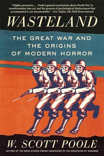 9781640092662: Wasteland: The Great War and the Origins of Modern Horror