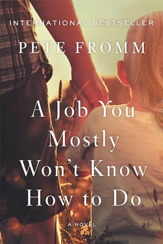 Beispielbild fr A Job You Mostly Won't Know How to Do: A Novel zum Verkauf von SecondSale