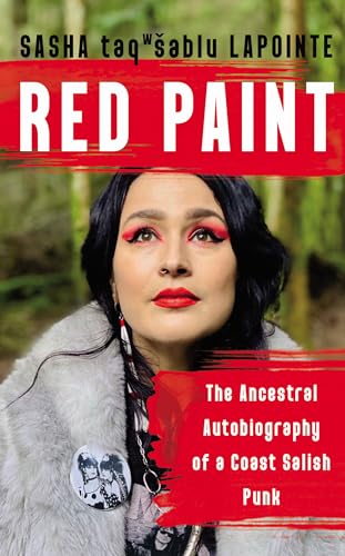Stock image for Red Paint: The Ancestral Autobiography of a Coast Salish Punk for sale by Books of the Smoky Mountains