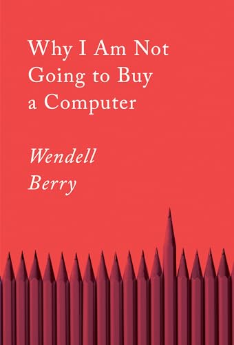 9781640094574: Why I Am Not Going to Buy a Computer: Essays