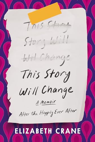 Stock image for This Story Will Change: After the Happily Ever After for sale by SecondSale