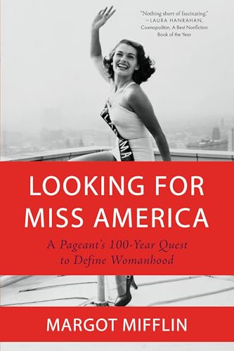 Imagen de archivo de Looking for Miss America: A Pageant's 100-Year Quest to Define Womanhood a la venta por ThriftBooks-Dallas