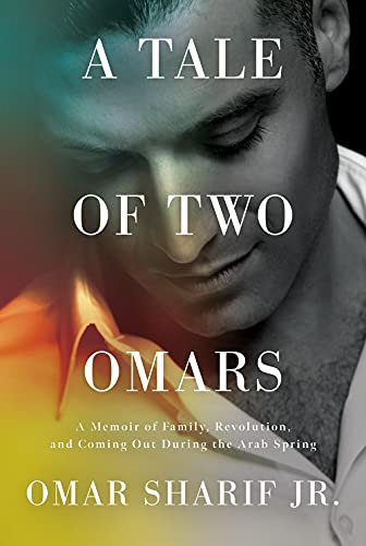 Stock image for A Tale of Two Omars: A Memoir of Family, Revolution, and Coming Out During the Arab Spring for sale by Once Upon A Time Books