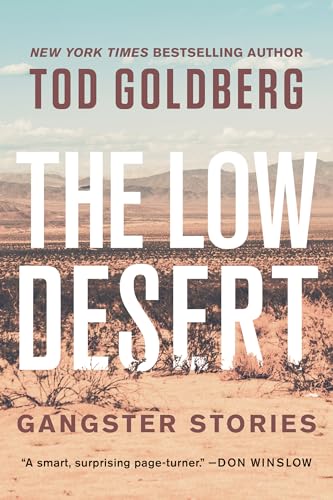 9781640095267: The Low Desert: Gangster Stories