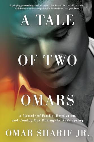 Stock image for A Tale of Two Omars: A Memoir of Family, Revolution, and Coming Out During the Arab Spring for sale by ThriftBooks-Dallas