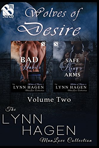 Beispielbild fr Wolves of Desire, Volume 2 [Bad Habits: Safe in King's Arms] (Siren Publishing: The Lynn Hagen Manlove Collection) zum Verkauf von ThriftBooks-Dallas