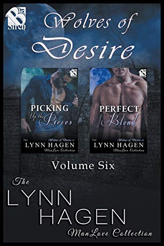 Stock image for Wolves of Desire, Volume 6 [Picking Up the Pieces: Perfect Blend] (the Lynn Hagen Manlove Collection) for sale by ThriftBooks-Dallas