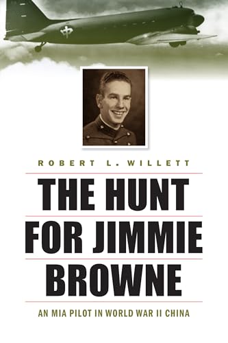 Stock image for The Hunt for Jimmie Browne: An MIA Pilot in World War II China for sale by SecondSale