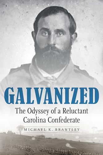 Stock image for Galvanized: The Odyssey of a Reluctant Carolina Confederate for sale by Lakeside Books