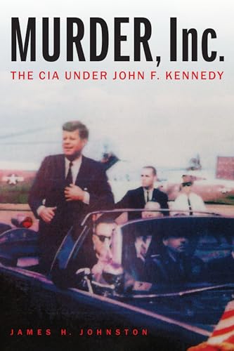 Beispielbild fr Murder, Inc.: The CIA under John F. Kennedy zum Verkauf von SecondSale