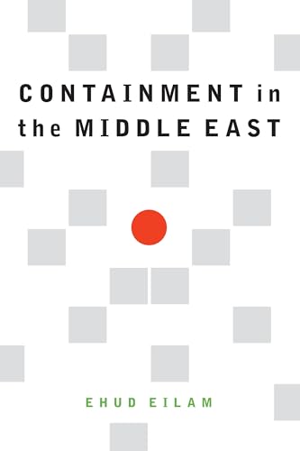 9781640121881: Containment in the Middle East
