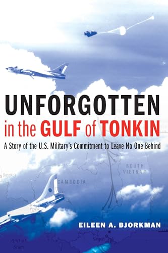 Beispielbild fr Unforgotten in the Gulf of Tonkin : A Story of the U. S. Military's Commitment to Leave No One Behind zum Verkauf von Better World Books