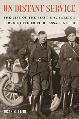 Stock image for On Distant Service: The Life of the First U.S. Foreign Service Officer to Be Assassinated for sale by HPB-Emerald