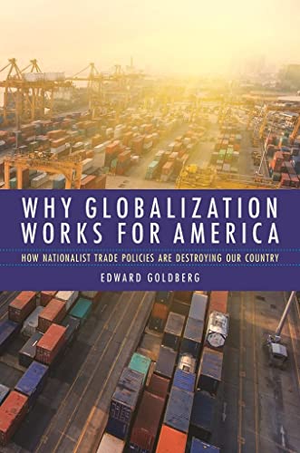 Beispielbild fr Why Globalization Works for America : How Nationalist Trade Policies Are Destroying Our Country zum Verkauf von Better World Books
