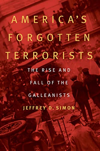 

America's Forgotten Terrorists: The Rise and Fall of the Galleanists [signed]