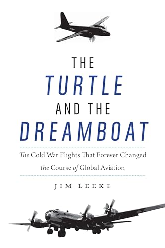 Imagen de archivo de The Turtle and the Dreamboat: The Cold War Flights That Forever Changed the Course of Global Aviation a la venta por ThriftBooks-Atlanta