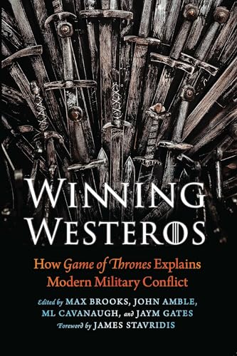 Stock image for Winning Westeros: How Game of Thrones Explains Modern Military Conflict for sale by Lakeside Books