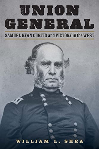 

Union General: Samuel Ryan Curtis and Victory in the West