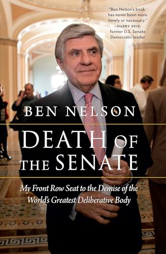 9781640126190: Death of the Senate: My Front Row Seat to the Demise of the World's Greatest Deliberative Body