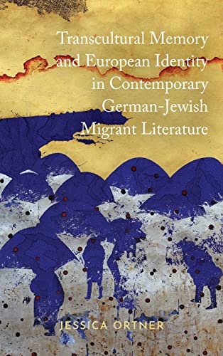 Stock image for Transcultural Memory and European Identity in Contemporary German-Jewish Migrant Literature for sale by PBShop.store US