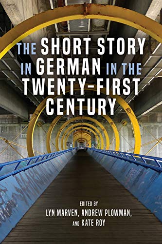 Stock image for The Short Story in German in the Twenty-First Century (Studies in German Literature Linguistics and Culture, 216) for sale by Books From California