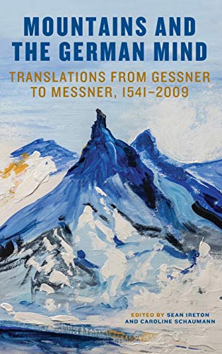 Stock image for Mountains and the German Mind: Translations from Gessner to Messner, 1541-2009 (Studies in German Literature Linguistics and Culture, 212) for sale by Books From California