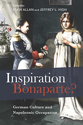 9781640140943: Inspiration Bonaparte?: German Culture and Napoleonic Occupation: 225 (Studies in German Literature Linguistics and Culture)