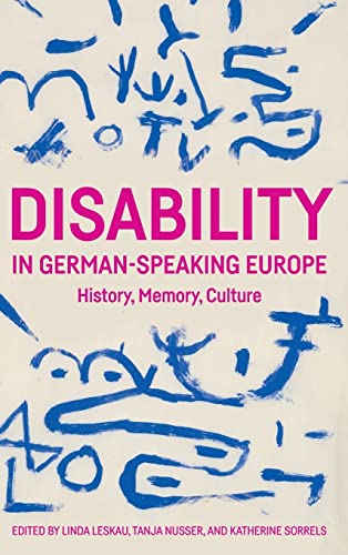 Stock image for Disability in German-Speaking Europe: History, Memory, Culture (Studies in German Literature Linguistics and Culture, 229) for sale by Magers and Quinn Booksellers