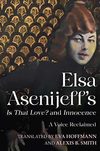 Beispielbild fr Elsa Asenijeff's Is That Love? And Innocence zum Verkauf von Blackwell's
