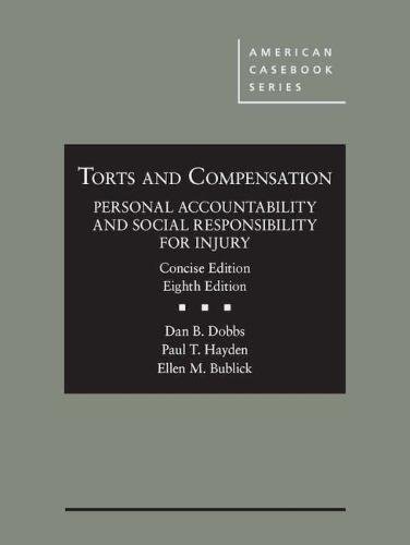 Beispielbild fr Torts and Compensation, Personal Accountability and Social Responsibility for Injury, Concise zum Verkauf von Better World Books