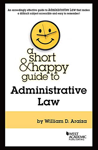 Stock image for A Short & Happy Guide to Administrative Law (Short & Happy Guides) for sale by Half Price Books Inc.