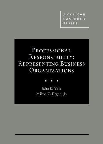 Stock image for Professional Responsibility: Representing Business Organizations - Casebookplus for sale by Revaluation Books