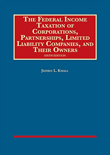 Beispielbild fr The Federal Income Taxation of Corporations, Partnerships, Limited Liability Companies, and Their Owners (University Casebook Series) zum Verkauf von BooksRun