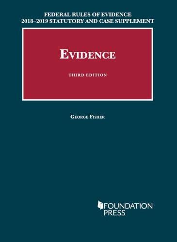 Stock image for Federal Rules of Evidence 2018-2019 Statutory and Case Supplement to Fisher's Evidence (University Casebook Series) for sale by SecondSale