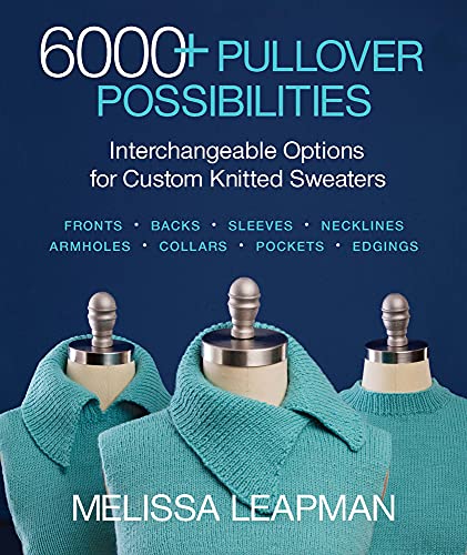 Beispielbild fr 6000+ Pullover Possibilities: Interchangeable Options for Custom Knitted Sweaters zum Verkauf von WorldofBooks