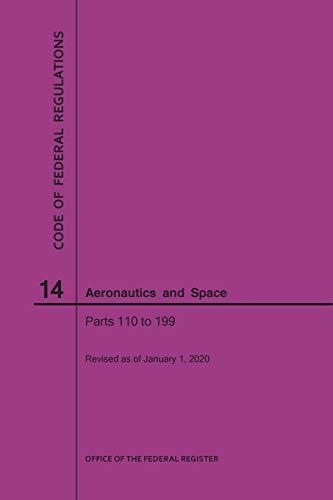 Stock image for Code of Federal Regulations, Title 14, Aeronautics and Space, Parts 110-199, 2020 for sale by PlumCircle
