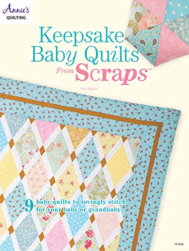 Beispielbild fr Keepsake Baby Quilts from Scraps: 9 Baby Quilts to Lovingly Stitch for Your Baby or Grandbaby zum Verkauf von Buchpark