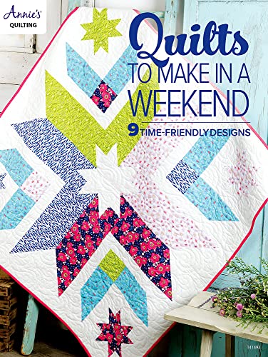 9781640255517: Quilts to Make in a Weekend: 9 time-friendly designs (Annie's Quilting)