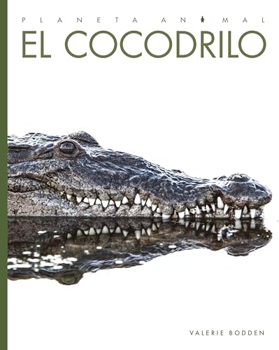 Beispielbild fr El Cocodrilo (Planeta animal/ Amazing Animals) (Spanish Edition) zum Verkauf von Powell's Bookstores Chicago, ABAA