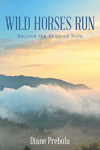 Stock image for Wild Horses Run: Beyond the Sugared Hills for sale by Chiron Media