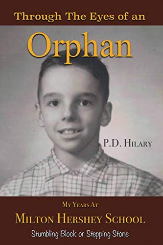 Imagen de archivo de Through the Eyes of an Orphan: My Years at Milton Hershey School: Stumbling Block or Stepping Stone a la venta por BooksRun