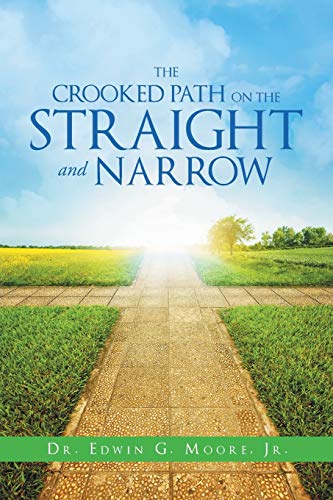 Stock image for The Crooked Path on the Straight and Narrow for sale by Chiron Media