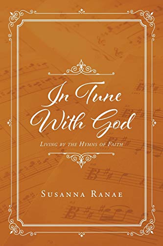 9781640289383: In Tune With God: Living by the Hymns of Faith