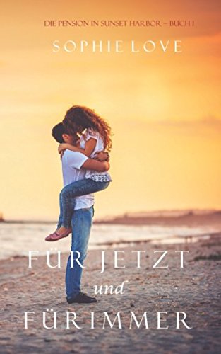Stock image for Fr Jetzt und Fr Immer (Die Pension in Sunset Harbor ? Buch 1) (German Edition) for sale by Book Deals