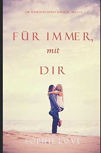 Stock image for Fr Immer mit Dir (Die Pension in Sunset Harbor?Buch 3) for sale by medimops