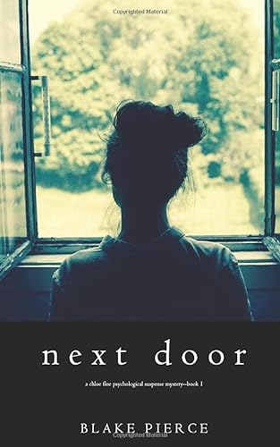 Beispielbild fr Next Door (A Chloe Fine Psychological Suspense Mystery?Book 1) zum Verkauf von Better World Books