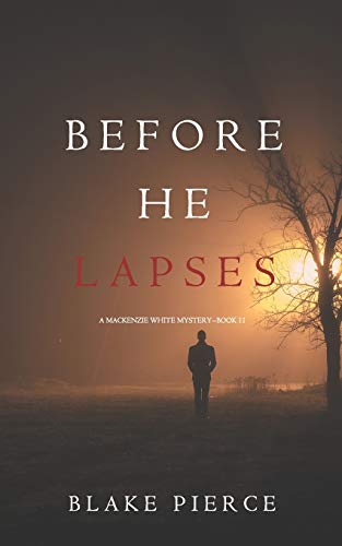 Beispielbild fr Before He Lapses (a Mackenzie White Mystery-Book 11) zum Verkauf von Better World Books